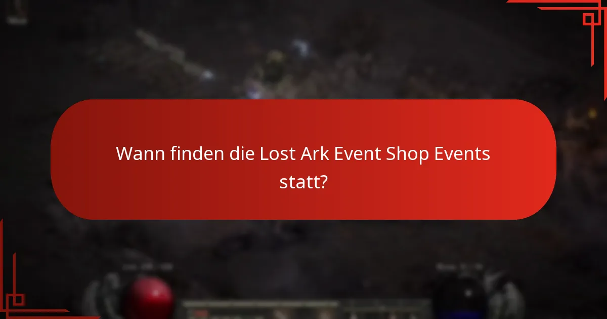 Wann finden die Lost Ark Event Shop Events statt?