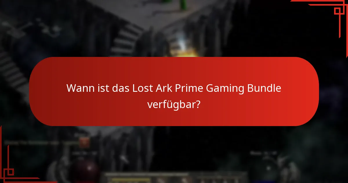 Wann ist das Lost Ark Prime Gaming Bundle verfügbar?