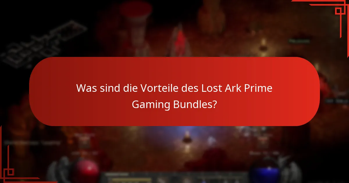 Was sind die Vorteile des Lost Ark Prime Gaming Bundles?