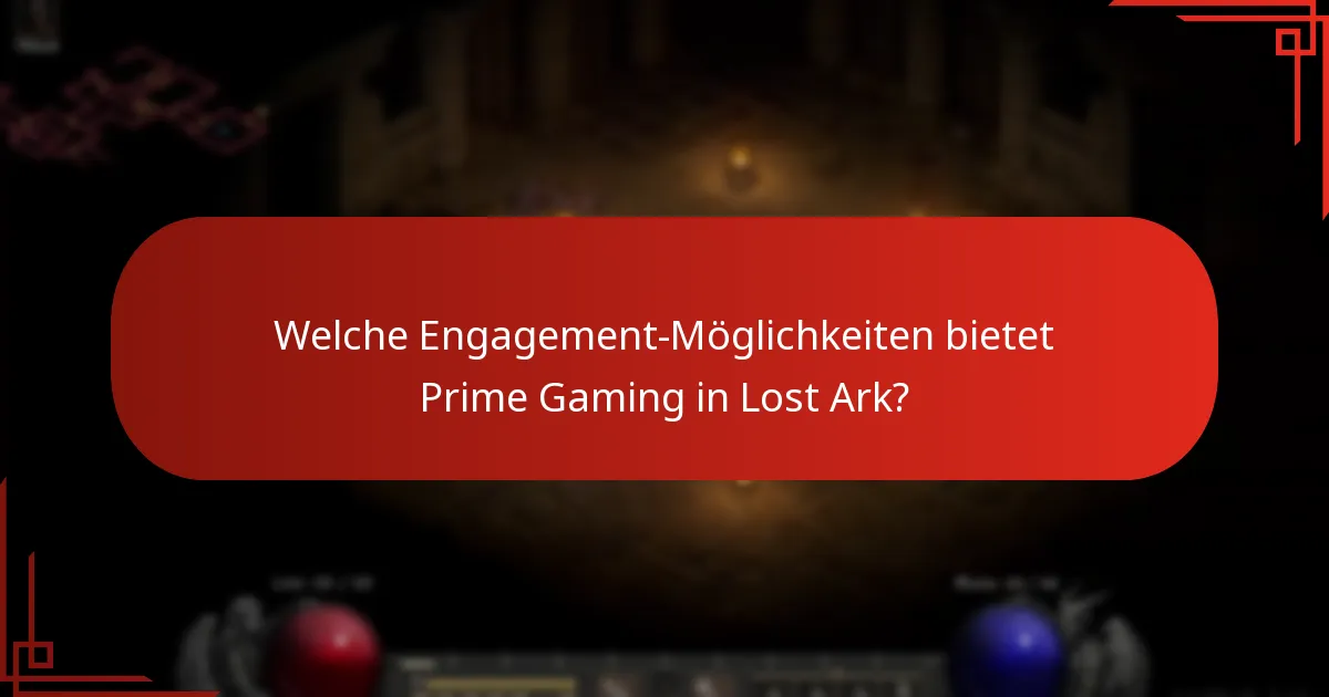 Welche Engagement-Möglichkeiten bietet Prime Gaming in Lost Ark?
