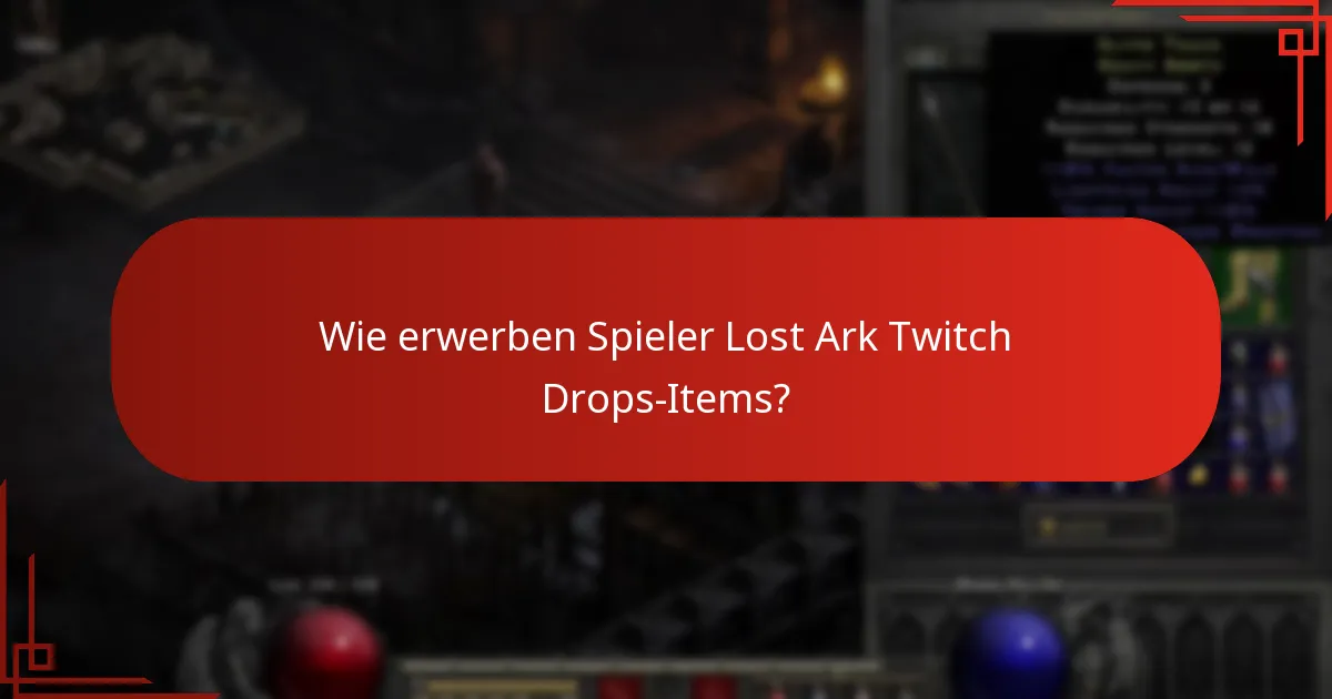 Wie erwerben Spieler Lost Ark Twitch Drops-Items?