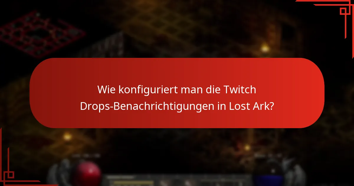 Was sind die besten Praktiken zur Maximierung der Vorteile von Twitch Drops?
