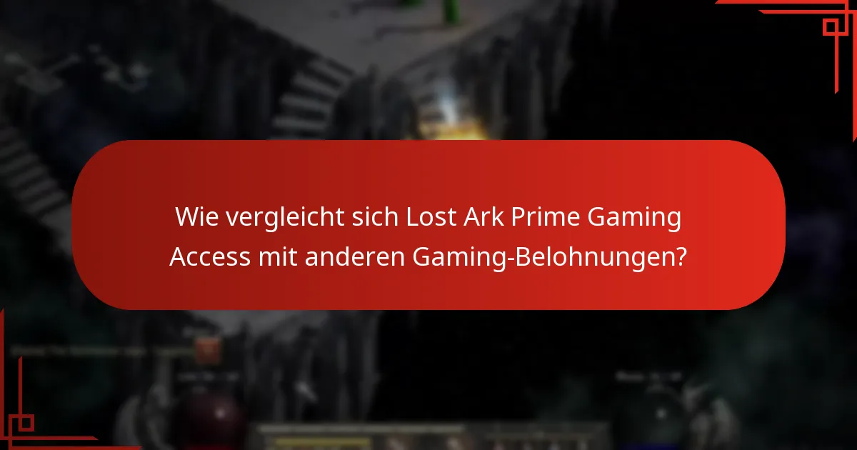 Wie vergleicht sich Lost Ark Prime Gaming Access mit anderen Gaming-Belohnungen?